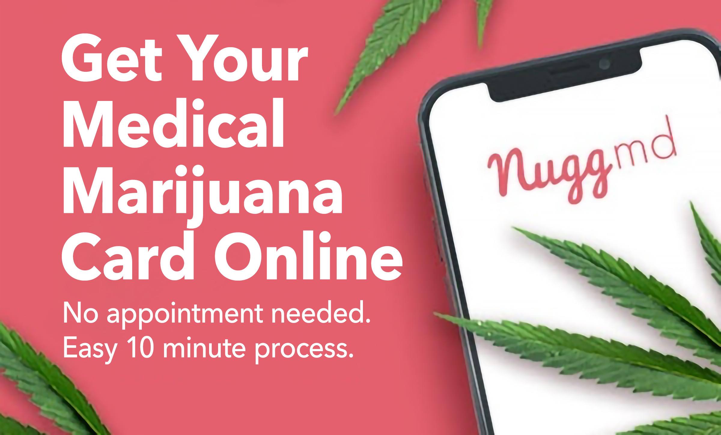 Get Your Medical Marijuana Card Online - No appointment needed. Easy 10 minute process.